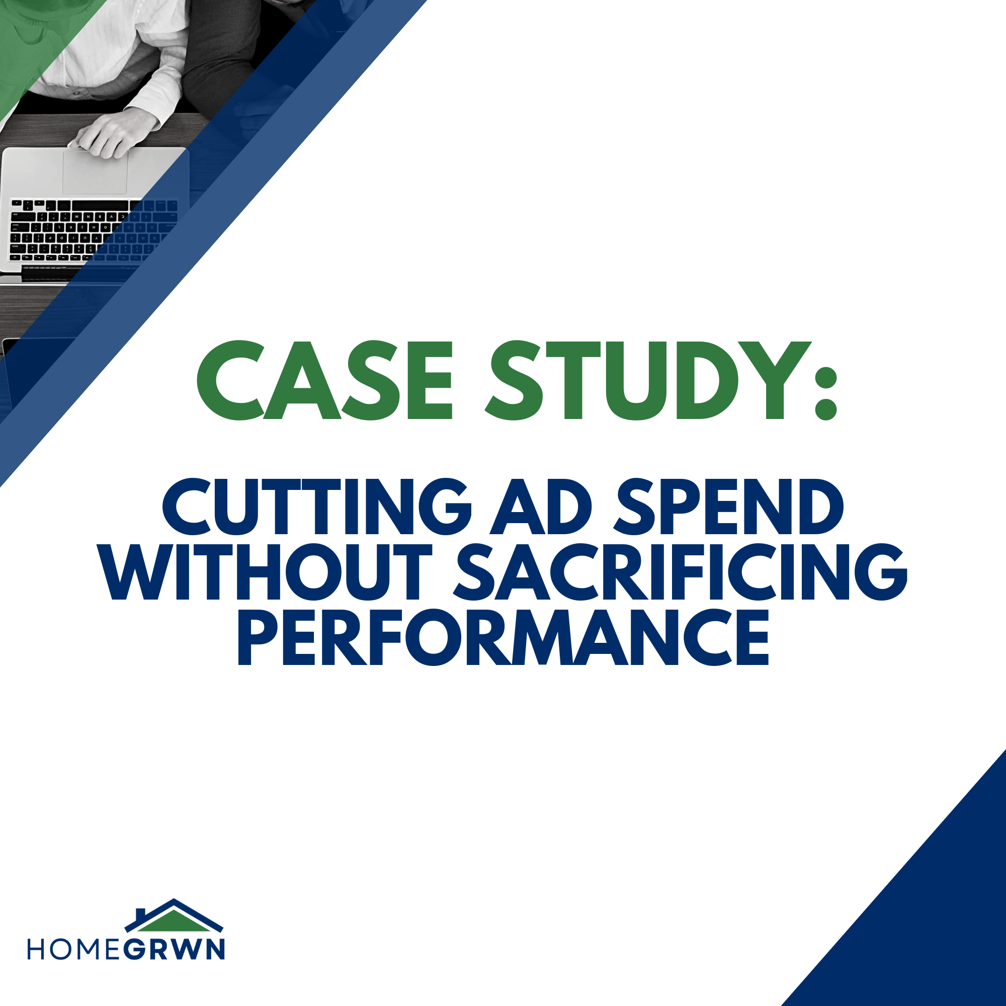 Case Study: Cutting Ad Spend Without Sacrificing Performance