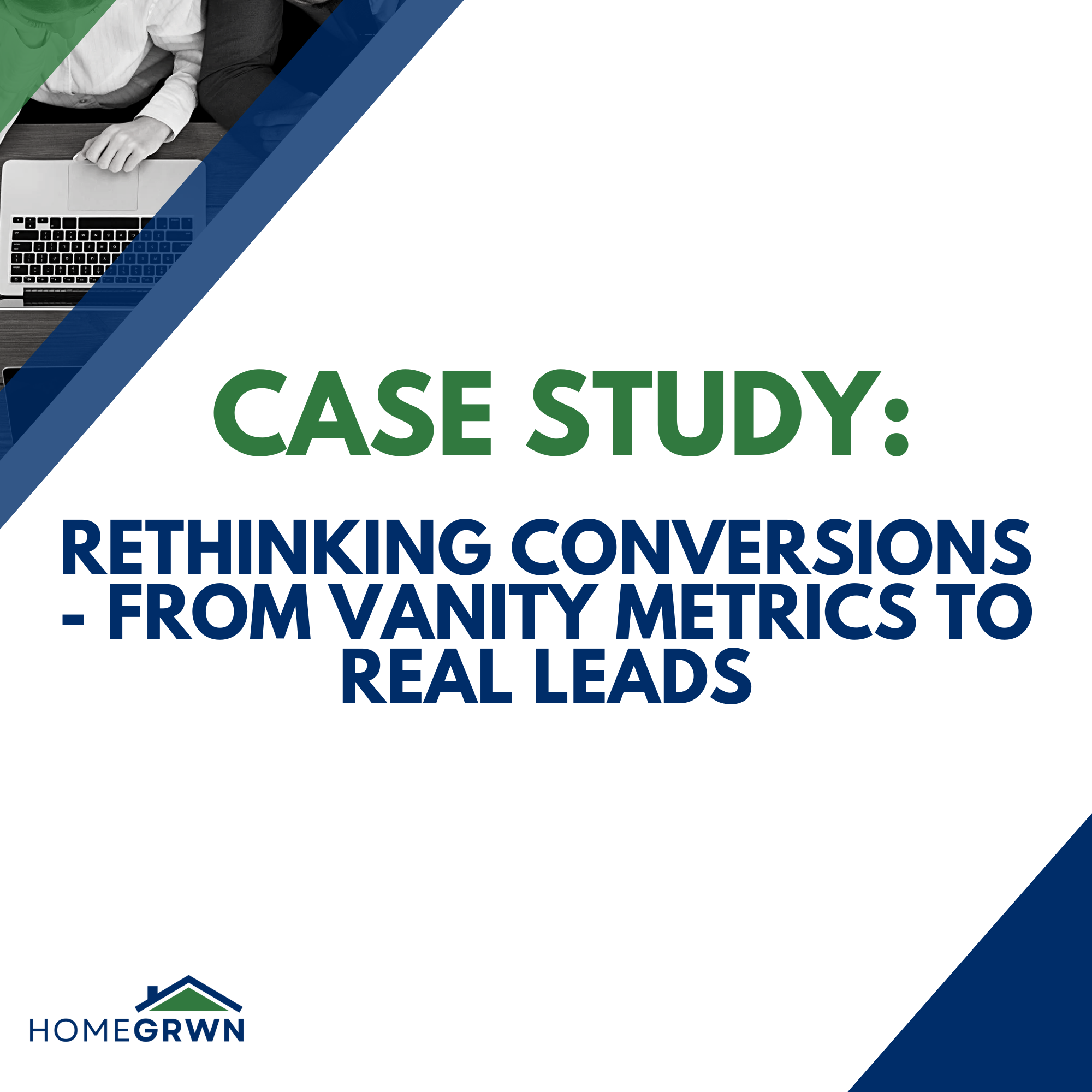 Case Study: Rethinking Conversions – From Vanity Metrics to Real Leads